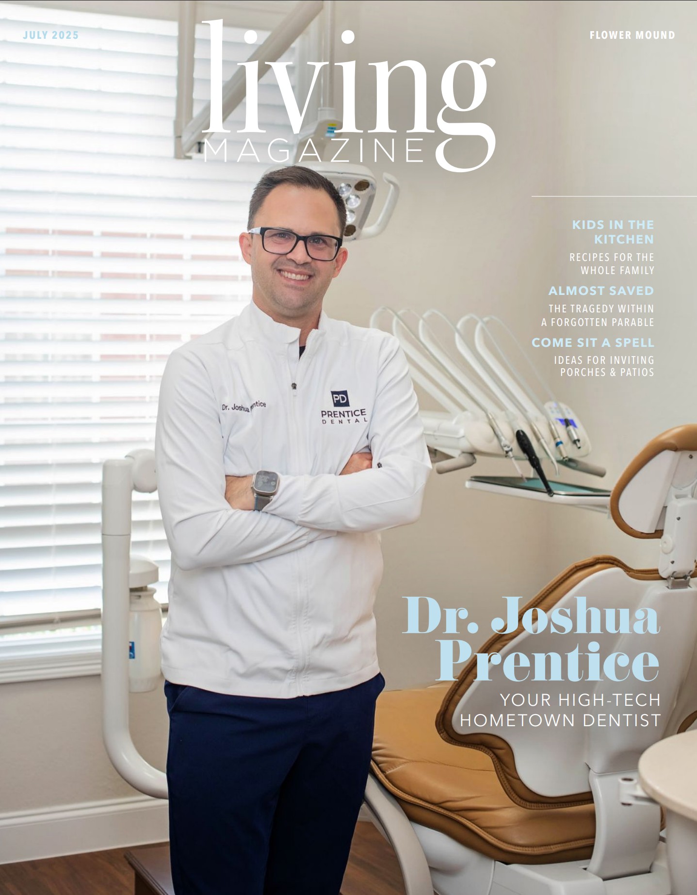 Living Magazine July 2025 Cover - Dr. Joshua Prentice - Your High-Tech Hometown Dentist